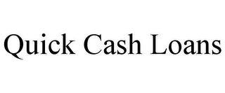 QUICK CASH LOANS