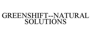 GREENSHIFT--NATURAL SOLUTIONS