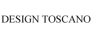 DESIGN TOSCANO