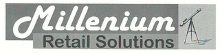 MILLENIUM RETAIL SOLUTIONS