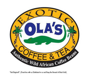 EXOTIC OLA'S COFFEE & TEA AUTHENTIC WILD AFRICAN COFFEE BEANS "GET OLAGIZED!". (FRANCHISE WITH US DISTRIBUTE FOR US AND REAP THE REWARD OF BACK GOLD)