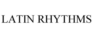 LATIN RHYTHMS