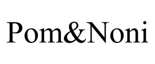 POM&NONI