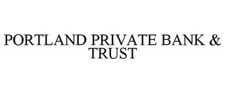 PORTLAND PRIVATE BANK & TRUST