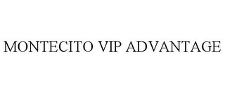 MONTECITO VIP ADVANTAGE