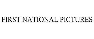 FIRST NATIONAL PICTURES