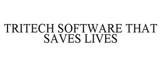 TRITECH SOFTWARE THAT SAVES LIVES