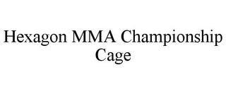 HEXAGON MMA CHAMPIONSHIP CAGE