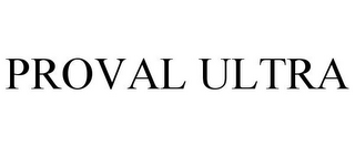 PROVAL ULTRA