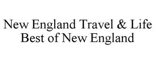 NEW ENGLAND TRAVEL & LIFE BEST OF NEW ENGLAND