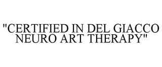 "CERTIFIED IN DEL GIACCO NEURO ART THERAPY"