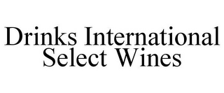 DRINKS INTERNATIONAL SELECT WINES