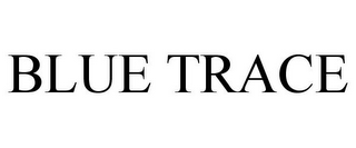 BLUE TRACE