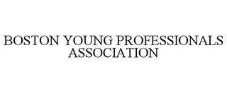 BOSTON YOUNG PROFESSIONALS ASSOCIATION