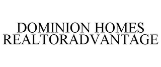 DOMINION HOMES REALTORADVANTAGE