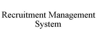 RECRUITMENT MANAGEMENT SYSTEM