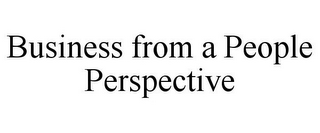 BUSINESS FROM A PEOPLE PERSPECTIVE