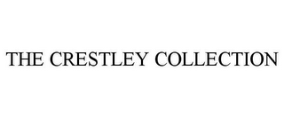 THE CRESTLEY COLLECTION