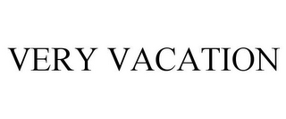 VERY VACATION