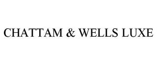 CHATTAM & WELLS LUXE