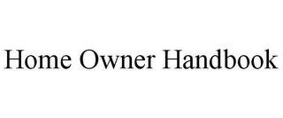 HOME OWNER HANDBOOK