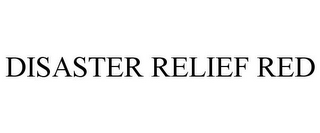 DISASTER RELIEF RED