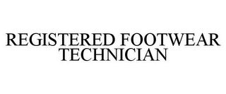 REGISTERED FOOTWEAR TECHNICIAN