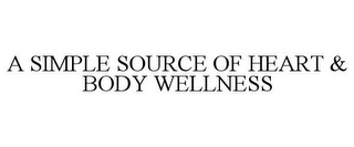 A SIMPLE SOURCE OF HEART & BODY WELLNESS