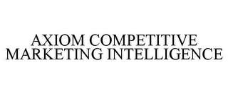 AXIOM COMPETITIVE MARKETING INTELLIGENCE