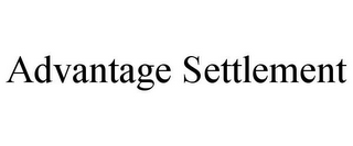 ADVANTAGE SETTLEMENT