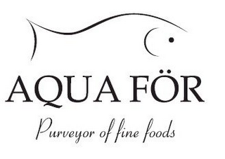 AQUA FÖR PURVEYOR OF FINE FOODS