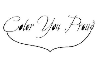 COLOR YOU PROUD