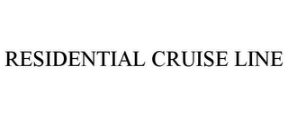 RESIDENTIAL CRUISE LINE