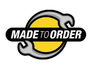 MADE TO ORDER