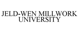 JELD-WEN MILLWORK UNIVERSITY