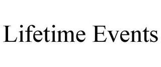 LIFETIME EVENTS