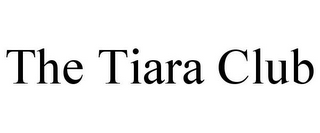 THE TIARA CLUB