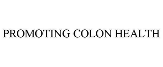 PROMOTING COLON HEALTH