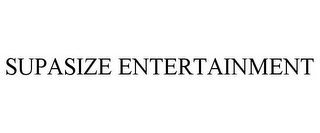 SUPASIZE ENTERTAINMENT