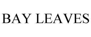 BAY LEAVES