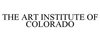 THE ART INSTITUTE OF COLORADO