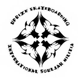 UPRIZE SKATEBOARDING INTERNATIONAL SOULJAH MILITIA