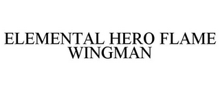 ELEMENTAL HERO FLAME WINGMAN