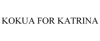 KOKUA FOR KATRINA