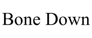 BONE DOWN