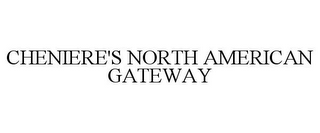 CHENIERE'S NORTH AMERICAN GATEWAY