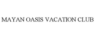 MAYAN OASIS VACATION CLUB