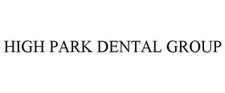 HIGH PARK DENTAL GROUP