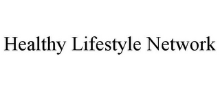 HEALTHY LIFESTYLE NETWORK