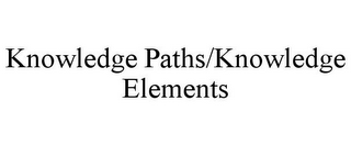 KNOWLEDGE PATHS/KNOWLEDGE ELEMENTS